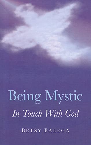 Being Mystic: In Touch With God