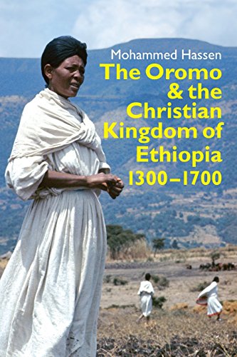 The Oromo and the Christian Kingdom of Ethiopia: 1300-1700 (Eastern Africa Series)