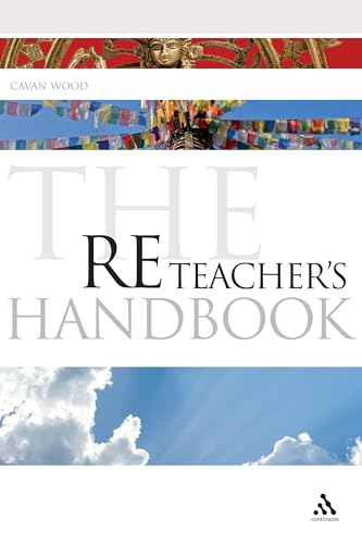 The RE Teacher's Handbook (Continuum Education Handbooks, 2)