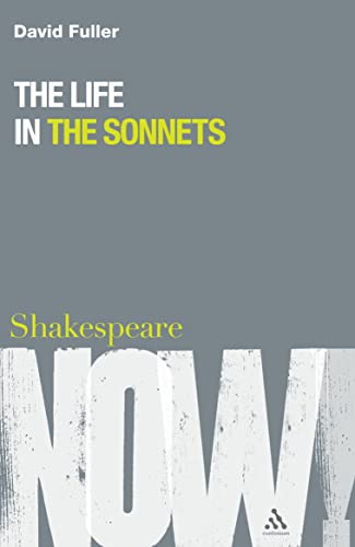 Life in the Sonnets (Shakespeare Now!)