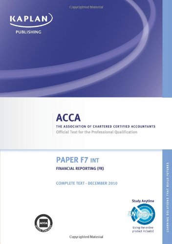 F7 Financial Reporting FR (INT) - Complete Text: ACCA paper F7 INT