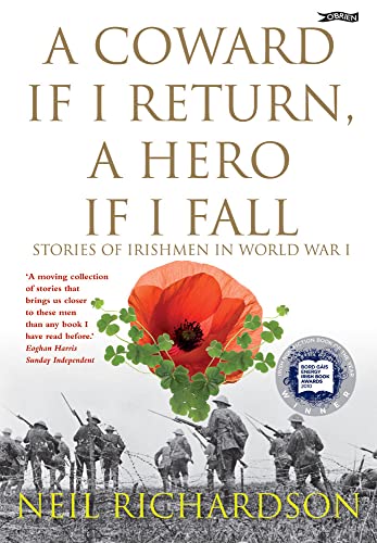 A Coward if I Return, A Hero if I Fall: Stories of Irishmen in World War I