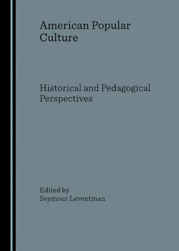 American Popular Culture: Historical and Pedagogical Perspectives
