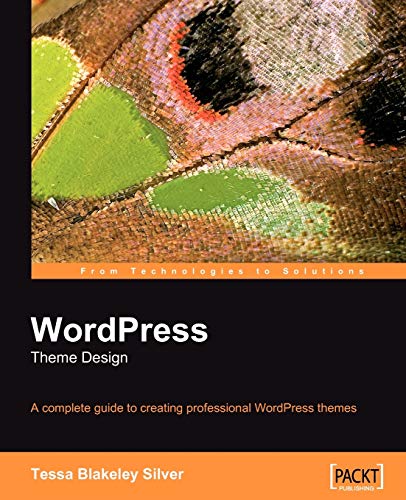 Wordpress Theme Design: A Complete Guide to Creating Professional Wordpress Themes