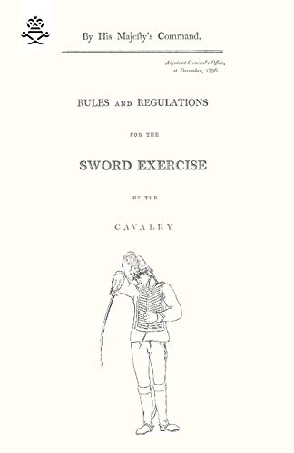Rules and Regulations: for the SWORD EXERCISE of the CAVALRY