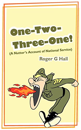 One-Two-Three-One!: (A Nutter's Account of National Service)