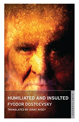 Humiliated and Insulted (Alma Classics)