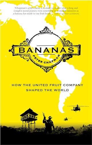 Bananas: How the United Fruit Company Shaped the World