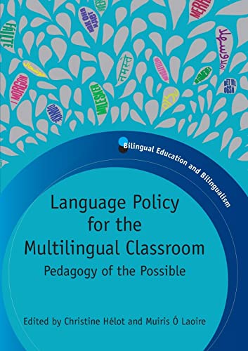 Language Policy for the Multilingual Classroom: Pedagogy of the Possible (Bilingual Education & Bilingualism, 82)