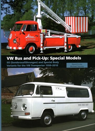 VW Bus and Pick-Up: Special Models: SO (Sonderausfhrungen) and Special Body Variants for the VW Transporter 1950-2010