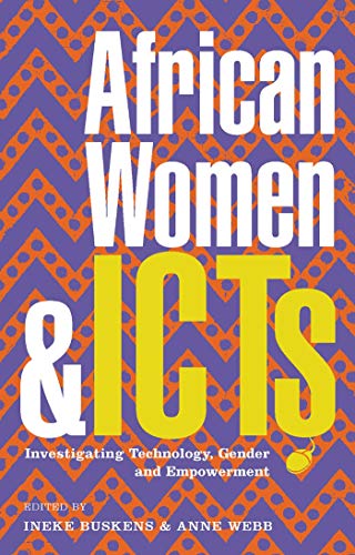 African Women and ICTs: Investigating Technology, Gender and Empowerment