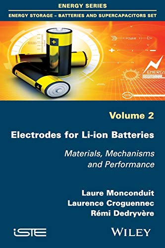 Electrodes for Li-ion Batteries: Materials, Mechanisms and Performance (Energy: Energy Storage - Batteries and Supercapacitors Set, 2)