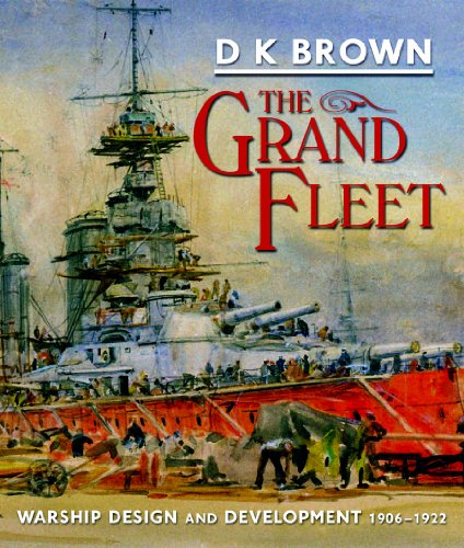 The Grand Fleet: Warship Design and Development, 1906-1922