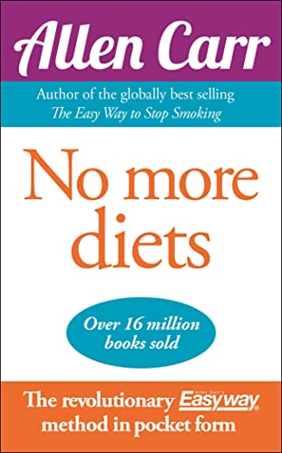 No More Diets: The revolutionary Allen Carr’s Easyway method in pocket form (Allen Carr's Easyway, 4)