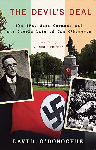 Devil's Deal: The IRA, Nazi Germany and the Double Life of Jim O Donovan