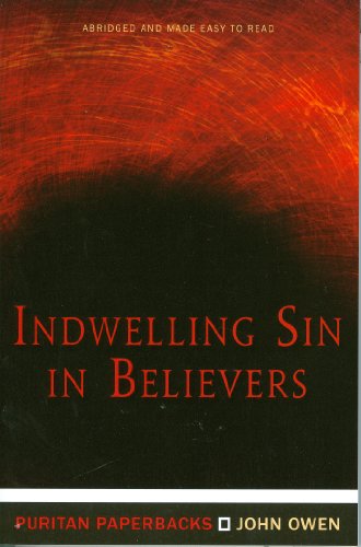Indwelling Sin in Believers - (Puritan Paperback