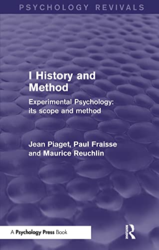 Experimental Psychology Its Scope and Method: Volume I: History and Method (Psychology Revivals, Band 1)