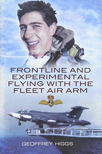 Front-Line and Experimental Flying With the Fleet Air Arm: "Purely by Chance"