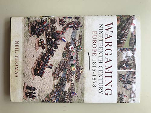 Wargaming: Nineteenth Century Europe 1815-1878