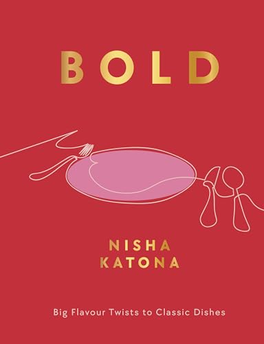Bold: Big Flavour Twists to Classic Dishes (exciting new cookbook from the author of Mowgli Street Food)