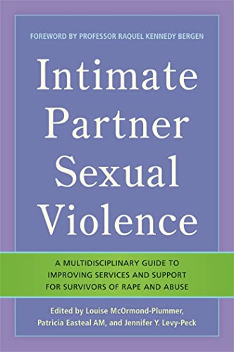 Intimate Partner Sexual Violence: A Multidisciplinary Guide to Improving Services and Support for Survivors of Rape and Abuse