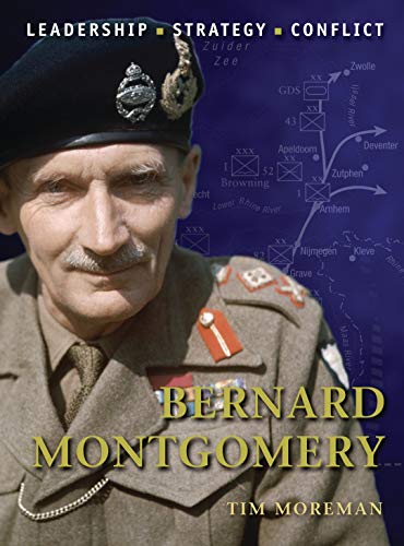 Bernard Montgomery: Leadership, Strategy, Conflict: No. 9 (Command)