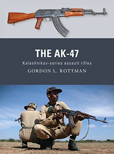 The AK-47: Kalashnikov-series assault rifles: 08 (Weapon)