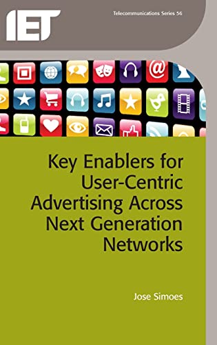 Key Enablers for User-Centric Advertising Across Next Generation Networks (Telecommunications)