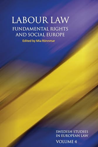 Labour Law, Fundamental Rights and Social Europe: Swedish Studies in European Law - Volume 4, 2009