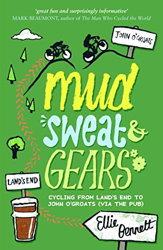 Mud, Sweat & Gears: Cycling from Land's End to John O'Groats (Via the Pub)