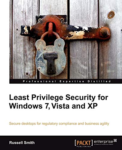 Least Privilege Security for Windows 7, Vista and Xp