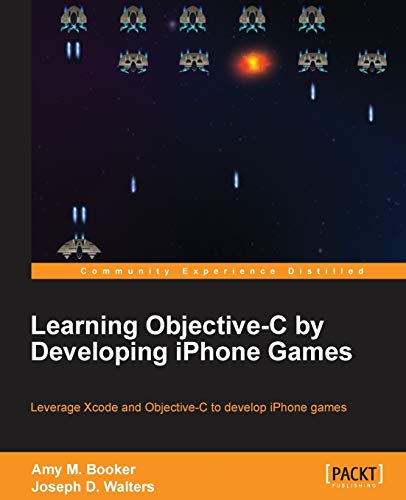 Learning Objective-c by Developing Iphone Games