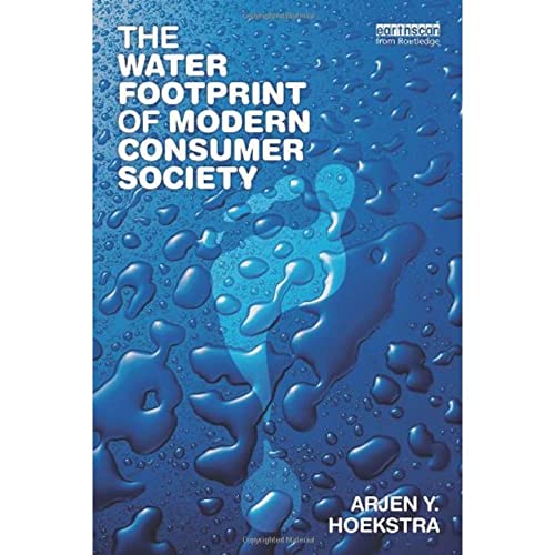The Water Footprint of Modern Consumer Society (Earthscan Water Text)