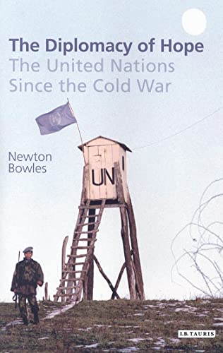 The Diplomacy of Hope: The United Nations since the Cold War