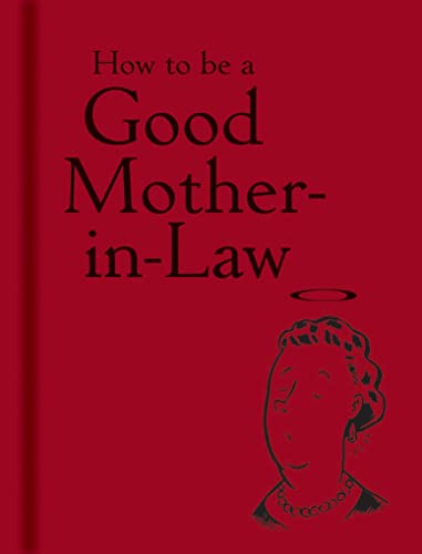 How to be a Good Mother–in–Law