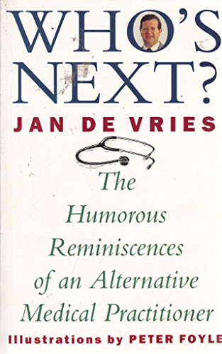 Who's Next?: The Humorous Reminiscences of an Alternative Practitioner