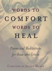 Words to Comfort, Words to Heal
