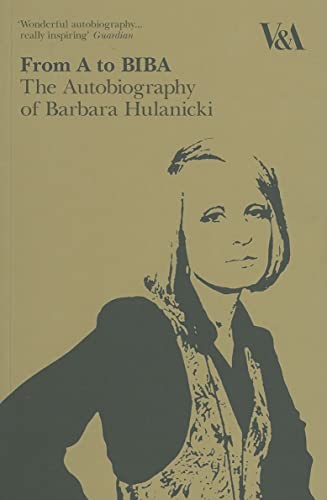 From A to Biba: The Autobiography of Barbara Hulanicki