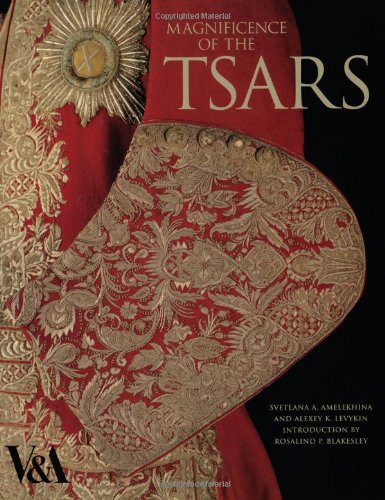 Magnificence of the Tsars: Ceremonial Men s Dress of the Imperial Russian Court 1721-1917