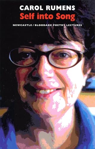 Self into Song: Newcastle/Bloodaxe Poetry Lectures (Newcastle/Bloodaxe Poetry): 05 (Newcastle/Bloodaxe Poetry Series)
