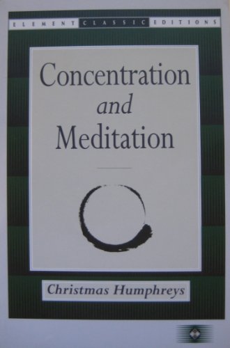 Concentration and Meditation: Manual of Mind Development (Element Classic Editions)