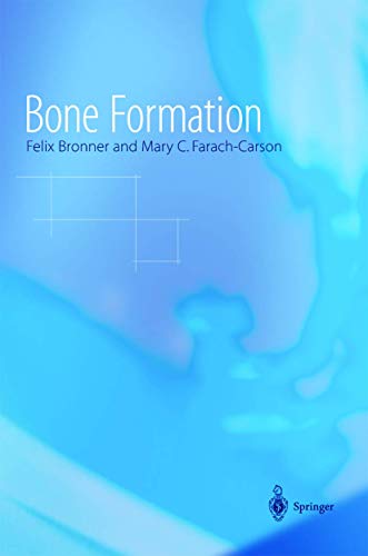 BONE FORMATION: 1 (Topics in Bone Biology)