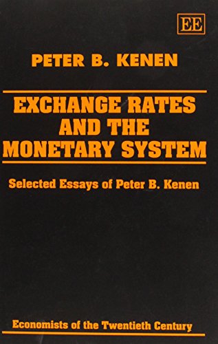 Exchange Rates and the Monetary System: Selected Essays of Peter B. Kenen
