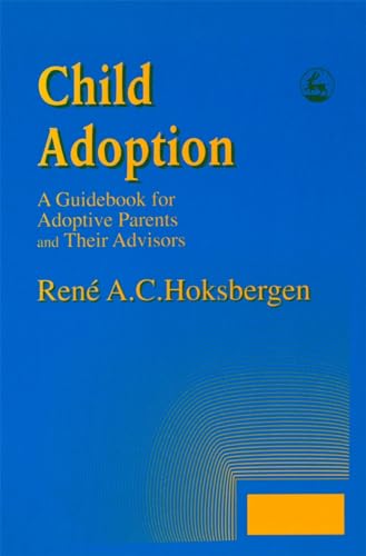 Child Adoption: A Guidebook for Adoptive Parents and Their Advisors