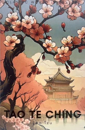 Tao Te Ching (Classics of World Literature)