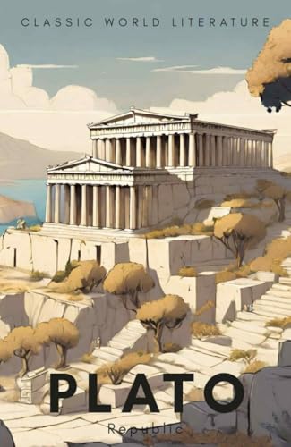 Republic (Classics of World Literature)