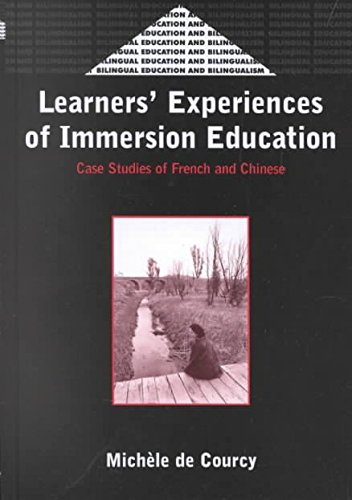 Learners' Experiences of Immersion Education: Case Studies of French and Chinese (Bilingual Education and Bilingualism, 32, Band 32)