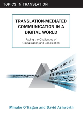 Translation-mediated Communication in a Digital World: Facing the Challenges of Globalization and Localization