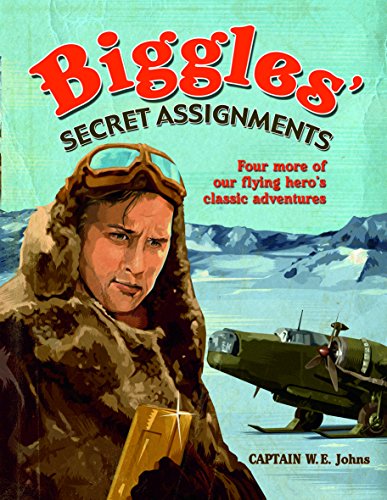 Biggles' Secret Assignments: Omnibus Edition