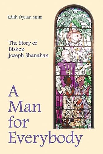 A Man for Everybody: The Story of Bishop Joseph Shanahan